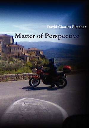 Matter of Perspective de David Charles Fletcher