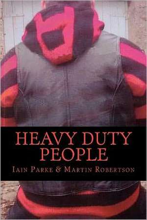 Heavy Duty People: First Book in the Brethren Trilogy de Iain Parke