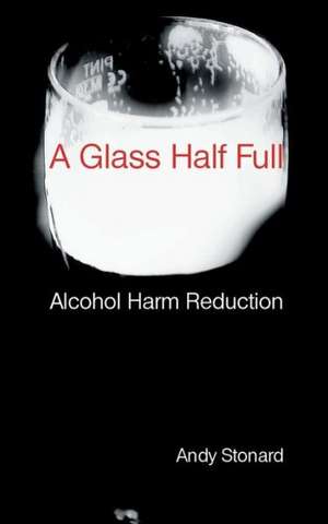 A Glass Half Full de Andy Stonard