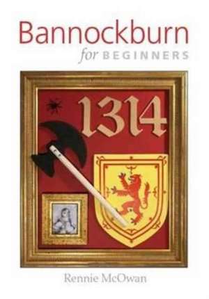 Bannockburn for Beginners de Rennie McOwan