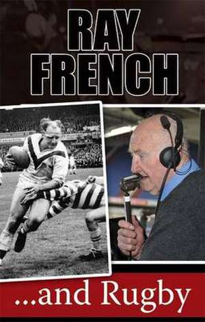 Ray French...and Rugby de Ray French