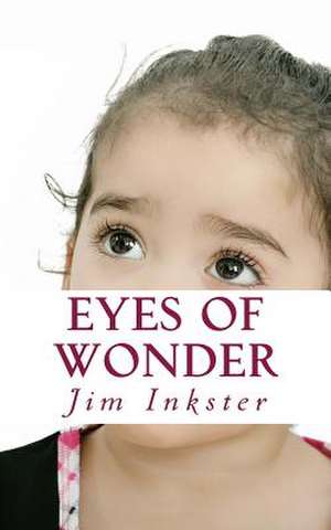 Eyes of Wonder de Jim Inkster