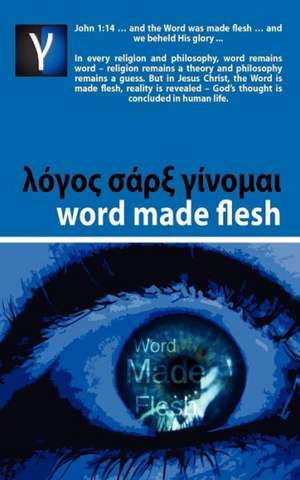 Word Made Flesh - Course de Andre Rabe