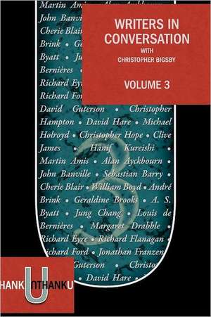 Writers in Conversation Volume 3 de Christopher Bigsby