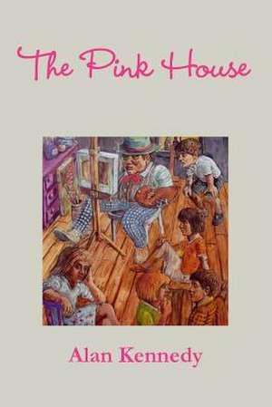 The Pink House de Alan Kennedy