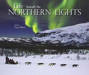 Life beneath the Northern Lights de Lizzy Pattison