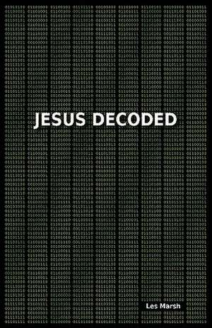 Jesus Decoded de Les Marsh