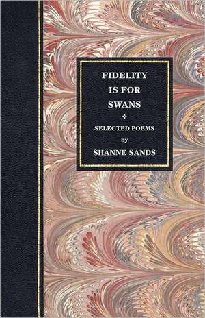 Fidelity Is for Swans de Sh Nne Sands