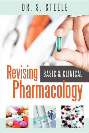 Revising Basic and Clinical Pharmacology de S. Steele