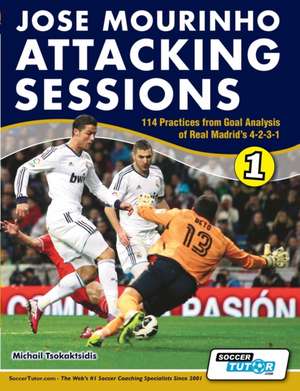 Jose Mourinho Attacking Sessions - 114 Practices from Goal Analysis of Real Madrid's 4-2-3-1 de Michail Tsokaktsidis