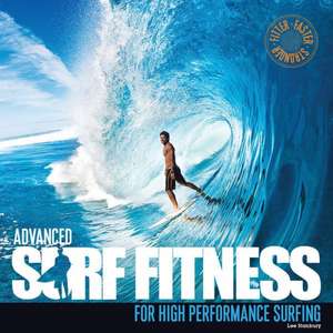 Advanced Surf Fitness for High Performance Surfing de Lee Stanbury