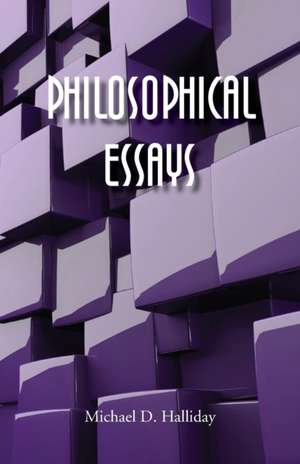 Philosophical Essays de Michael D. Halliday