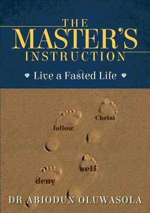 The Master's Instruction de Abiodun Oluwasola