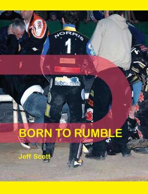 Born to Rumble de Jeff Scott