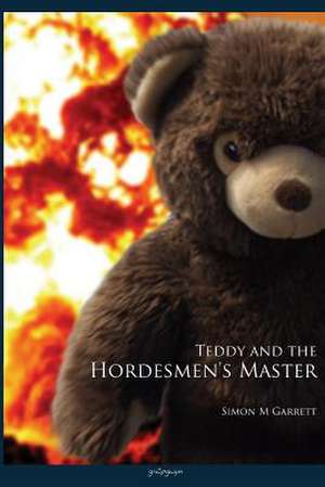 Teddy and the Hordesmen's Master de Simon M. Garrett