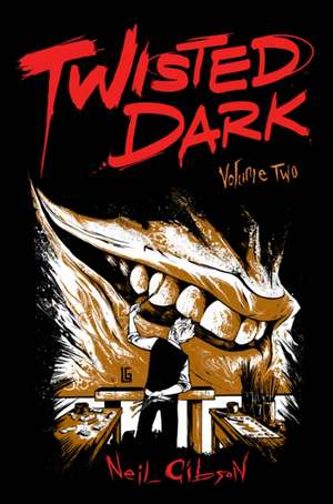 Twisted Dark Volume 2 de Neil Gibson