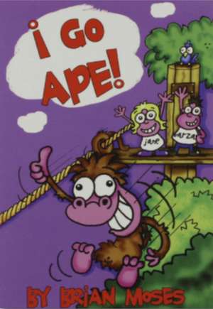 I Go Ape de Brian Moses