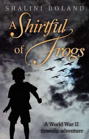 A Shirtful of Frogs de Shalini Boland