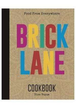 Brick Lane Cookbook de Dina Begum