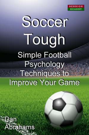 Soccer Tough de Dan Abrahams