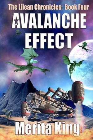 The Lilean Chronicles: Book Four Avalanche Effect de Merita King