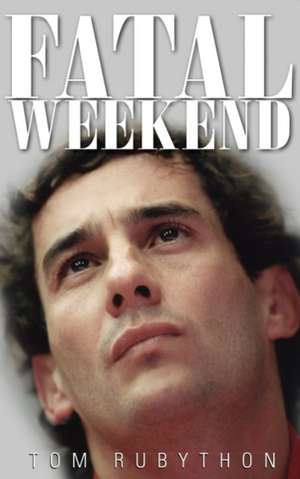 Fatal Weekend de Tom Rubython