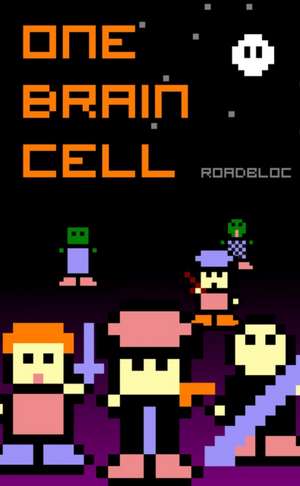 One Brain Cell de Roadbloc