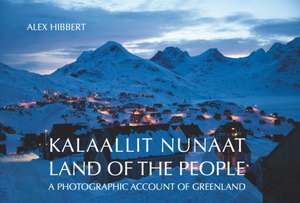 Kalaallit Nunaat - Land of the People de Alex Hibbert