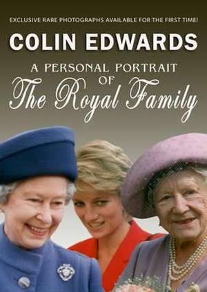 A Personal Portrait of the Royal Family de C. Edwards