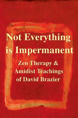 Not Everything Is Impermanent