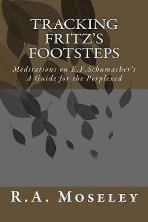 Tracking Fritz's Footsteps de MR R. a. Moseley