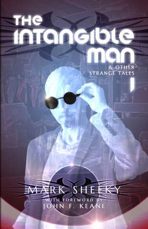 The Intangible Man & Other Strange Tales de Mark Sheeky