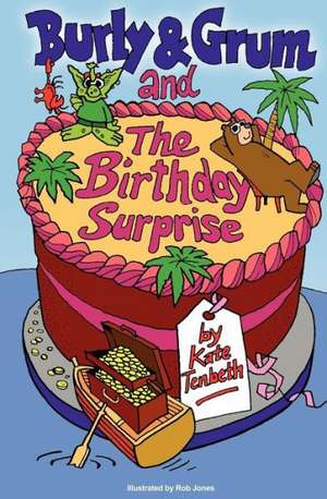 Burly & Grum and the Birthday Surprise: A Burly & Grum Short Story de Kate Tenbeth