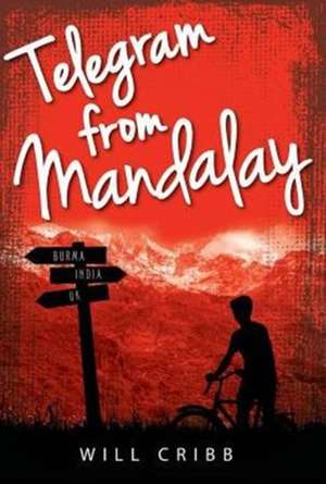 Telegram from Mandalay de Will Cribb