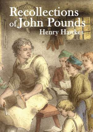 Recollections of John Pounds de Henry Hawkes