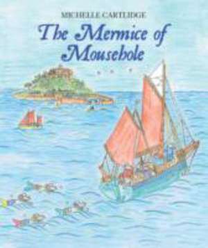 The Mermice of Mousehole de Michelle Cartlidge