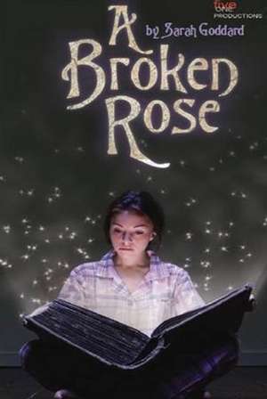 Broken Rose de Sarah Goddard