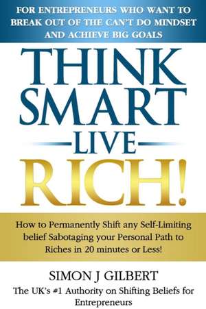 THINK SMART- LIVE RICH! de Simon Gilbert