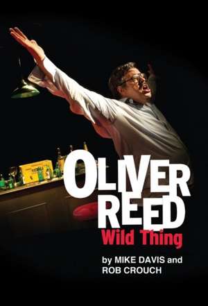 Oliver Reed: Wild Thing de Mike Davis