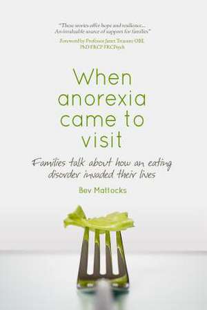 When Anorexia Came to Visit de Bev Mattocks