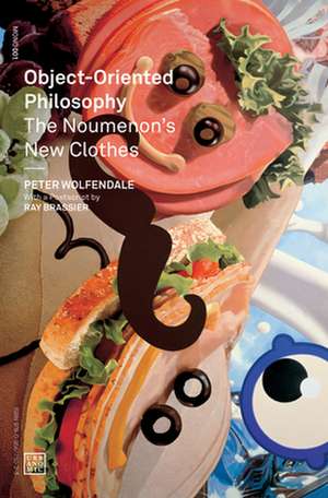 Object–Oriented Philosophy – The Noumenon`s New Clothes de Peter Wolfendale