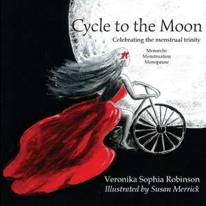 Cycle to the Moon de Veronika Sophia Robinson