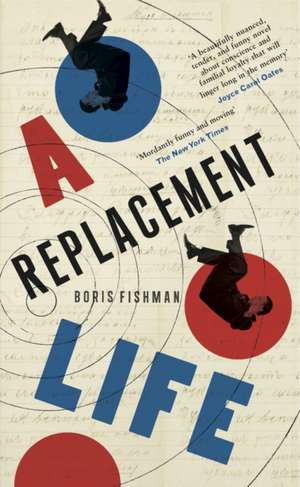 A Replacement Life de Boris Fishman