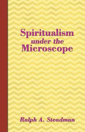 Spiritualism under the Microscope de Ralph A. Steadman