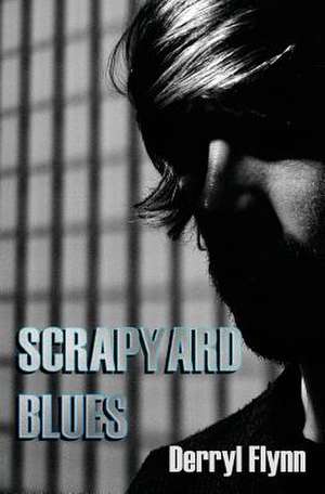 Scrapyard Blues de MR Derryl Flynn