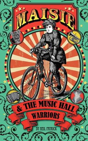 Maisie & The Music Hall Warriors de Neil Patrick