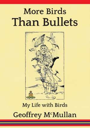 More Birds Than Bullets de Geoffrey McMullan