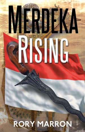 Merdeka Rising de Rory Marron