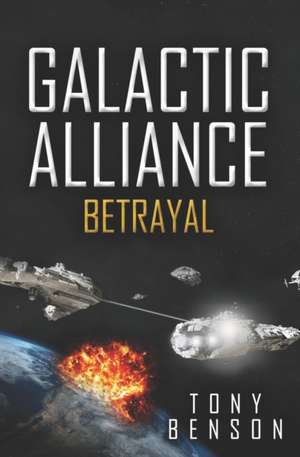 Galactic Alliance: Betrayal de Tony Benson