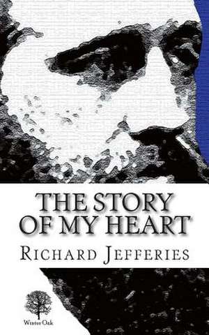 The Story of My Heart de Richard Jefferies